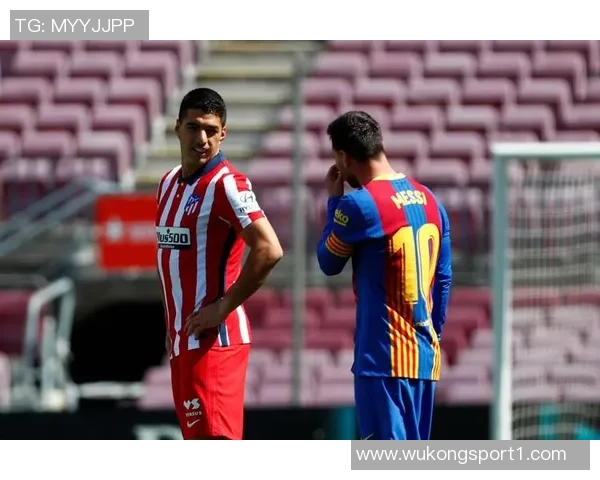 苏亚雷斯续约难度大波耶特谈梅西与其身体状况差异